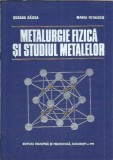 Metalurgie fizica si studiul metalelor (volumul 1) - Suzana Gadea