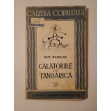 Dinu Moroianu - Călătoriile lui Țăndărică (colecția Cartea copilului, nr. 25, 1944)