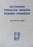 DICTIONAR FRANCEZ-ROMAN, ROMAN-FRANCEZ-GHEORGHINA HANES-217733