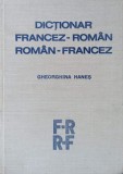 DICTIONAR FRANCEZ-ROMAN, ROMAN-FRANCEZ-GHEORGHINA HANES