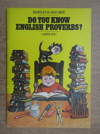 Marilena Macarie - Do you know english proverbs? Stiti proverbe englezesti?