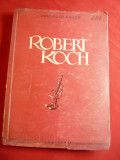 Hellmuth Unger - Robert Koch - Ed.Publicom 1943 ,trad.L.Poenaru ,239 pag