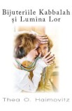 Bijuteriile Kabbalah si Lumina Lor - Thea O. Haimovitz
