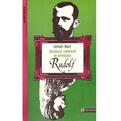Istvan Bart - Destinul nefericit al printului Rudolf - 136385 foto