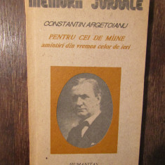 Pentru cei de mîine (vol. I partea I, vol. II partea IV)-C-tin Argetoianu(2vol.)