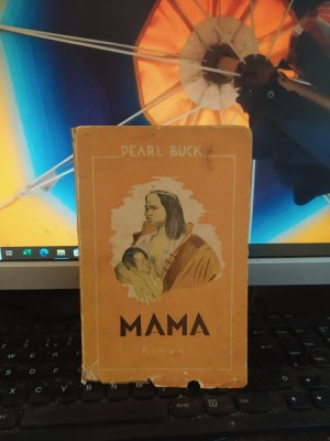 Pearl Buck, Mama, Romanul vieții chineze, exemplarul 553, București, c. 1945 182 foto
