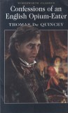 Thomas De Quincey - Confessions of an English Opium-Eater (2009)