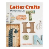 Carte Letter Crafts de Clare Youngs: Ghid Creativ Obiecte Decorative Litere Taiate Pictate Cusute Instructiuni Detaliate