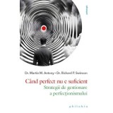 Cand perfect nu e suficient - Martin M. Antony