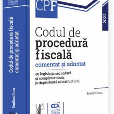 Codul de procedura fiscala comentat si adnotat cu legislatie secundara si complementara jurisprudenta si instructiuni – 2022