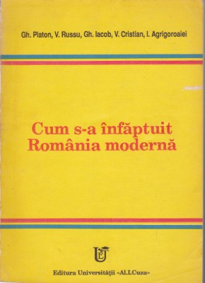 AS - GH. PLATON - CUM S-A INFAPTUIT ROMANIA MODERNA foto