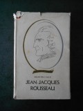 Dumitru Isac - Jean-Jacques Rousseau (1966, editie cartonata)