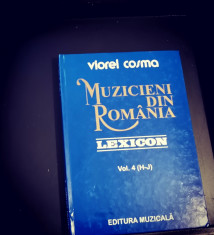 MUZICIENI DIN ROMANIA- Viorel Cosma. LEXICON, vol. IV foto