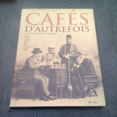 CAFES D'AUTREFOIS - GERARD GEORGES LEMAIRE (CARTE IN LIMBA FRANCEZA)