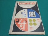 ARITMETICĂ * MANUAL PENTRU CLASA I / CONSTANȚA ILIESCU , CONSTANȚA TEODORESCU * 1973 * 3 2 5