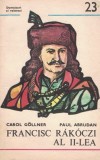 Cumpara ieftin Francisc Rakoczi II - Carol Gollner, Paul Abrudan - Domnitori si Voievozi, Editura Militara 1978, Istorie Romania