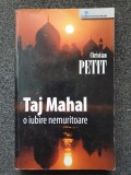 TAJ MAHAL - O iubire nemuritoare