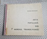 Arta populara din nordul Transilvaniei Tancred Banateanu