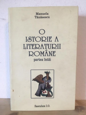 Manuela Tanasescu - O Istorie a Literaturii Romane Partea Intai foto