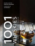 1001 Whiskies You Must Try Before You Die | Dominic Roskrow, Octopus Publishing Group