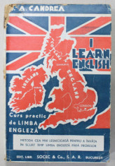 I LEARN ENGLISH , CURS PRACTIC DE LIMBA ENGLEZA de I. - AUREL CANDREA , 1937 , COPERTA SI COTORUL CU DEFECTE * foto