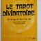 LE TAROT DIVINATOIRE de GERARD ENCAUSSE