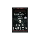 The Splendid and the Vile: A Saga of Churchill, Family, and Defiance During the Blitz