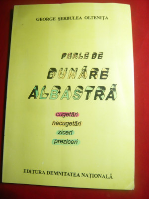 G.Serbulea-Oltenita - Perle de Dunare Albastra -Cugetari ,cu autograf Ed 1999 foto