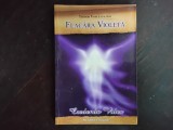 Theodor Vasile - FLACARA VIOLETA ( Pro Editura si Tipografie ) / 2007