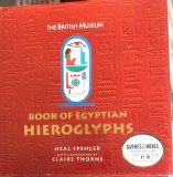 Book of egyptian hieroglyphs (Cartea hieroglifelor egiptene- carte in engleza) - Neil Spencer