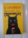 AMINTIRILE UNUI CRIMINALIST - D. CEACANICA