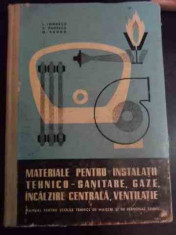 Materiale Pentru Instalatii Tehnico-sanitare, Gaze, Incalzire - I. Ionescu, C. Popescu, G. Sandu ,540554 foto