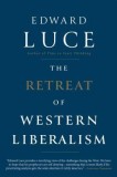 The Retreat of Western Liberalism