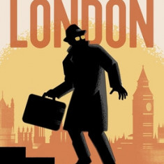 The Secret City: A Spy's Guide to London
