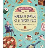 Sandwich gr&oacute;fja &eacute;s a n&aacute;polyi pizza - Kedvenc &eacute;teleink t&ouml;rt&eacute;nete - Kalas Gy&ouml;rgyi