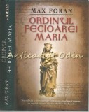 Ordinul Fecioarei Maria - Max Foran, RAO, 2006, 540 pagini, Roman Cartonat