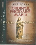 Cumpara ieftin Ordinul Fecioarei Maria - Max Foran