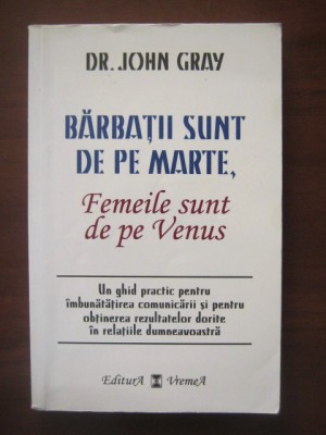 John Gray - Barbatii sunt de pe Marte, femeile sunt de pe Venus foto