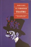 Teatru - Ion Luca Caragiale - Editura Cartex 2000, 2022, 254 pagini, Colectia Marii Clasici, Carte beletristica