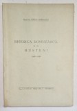 BISERICA DOMNEASCA DIN BUSTENI 1889 - 1939 de Preot Dr. VIRGIL GODEANU, APARUTA 1939 , DEDICATIE