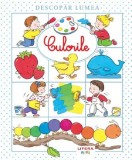 Descopar lumea. Culorile - Editura Litera