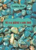 Mi s-a părut c-am fost - Paperback brosat - Letiţia Ilea - Limes