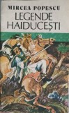 Legende Haiducesti Mircea Popescu Editura Ion Creanga Carte Romana 1984 Stare Buna Paperback