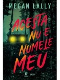 Acesta nu e numele meu/Megan Lally