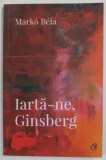 IARTA - NE , GINSBERG de MARKO BELA , VERSURI , 2020 , DEDICATIE *