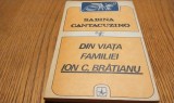DIN VIATA FAMILIEI ION C. BRATIANU - Volumul I - Sabina Cantacuzino - Editura Albatros, 1993, 240 p.