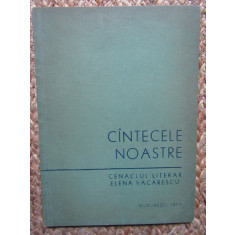 Cenaclul Literar &quot;Elena Vacarescu&quot; - Cantecele noastre AUTOGRAFE