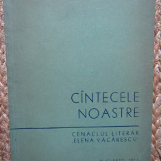 Cenaclul Literar "Elena Vacarescu" - Cantecele noastre AUTOGRAFE