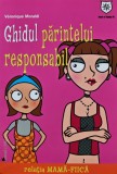 Cumpara ieftin Ghidul parintelui responsabil. Relatia mama-fiica - 2013 - Veronique Moraldi (AZ161)