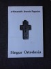 Singur Ortodoxia - Parintele Arsenie Papacioc, Editura Babel, Carte Religioasa